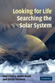 Book cover of: Looking for Life, Searching the Solar System. By: Paul Clancy