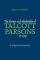 Book cover of: Theory and Scholarship of Talcott Parsons to 1951. By: Bruce C. Wearne