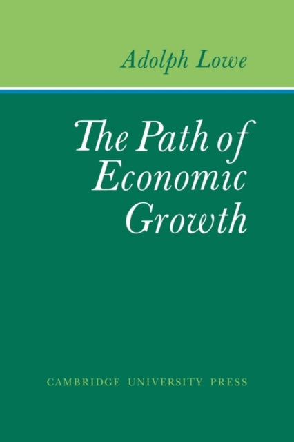 Book cover of: Path of Economic Growth. By: Adolph Lowe