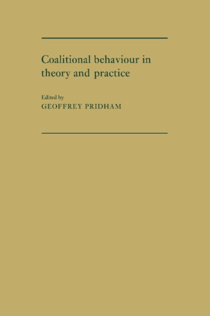 Book cover of: Coalitional Behaviour in Theory and Practice. By: Geoffrey Pridham
