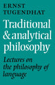 Book cover of: Traditional and Analytical Philosophy. By: Ernst Tugendhat