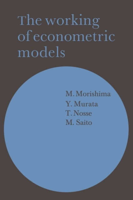 Book cover of: Working of Econometric Models. By: M. Morishima