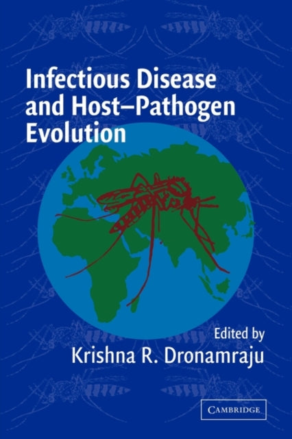 Book cover of: Infectious Disease and Host-Pathogen Evolution. By: Krishna R. Dronamraju