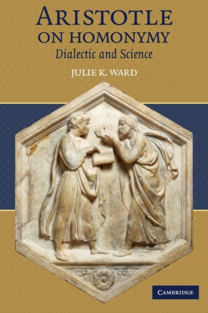 Book cover of: Aristotle on Homonymy. By: Julie K. Ward