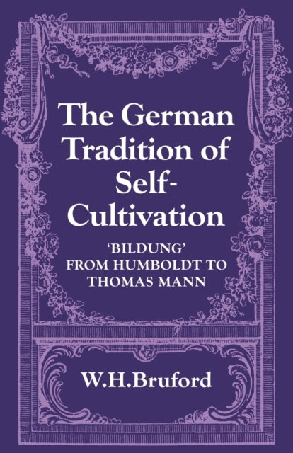 Book cover of: German Tradition of Self-Cultivation. By: W. H. Bruford