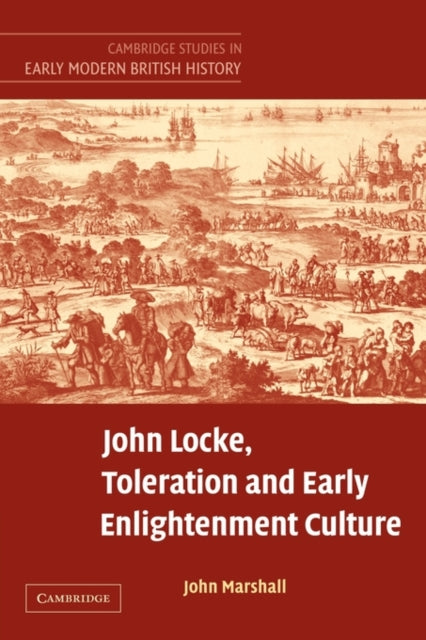 Book cover of: John Locke, Toleration and Early Enlightenment Culture. By: John Marshall