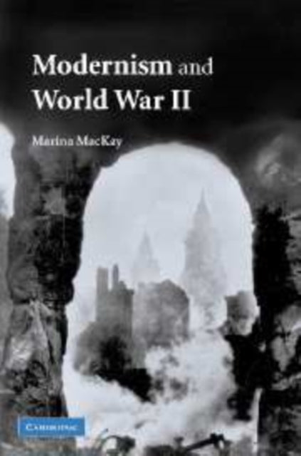 Book cover of: Modernism and World War II. By: Marina MacKay