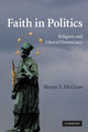 Book cover of: Faith in Politics. By: Bryan T. McGraw