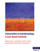 Book cover of: Clinical Ethics in Anesthesiology