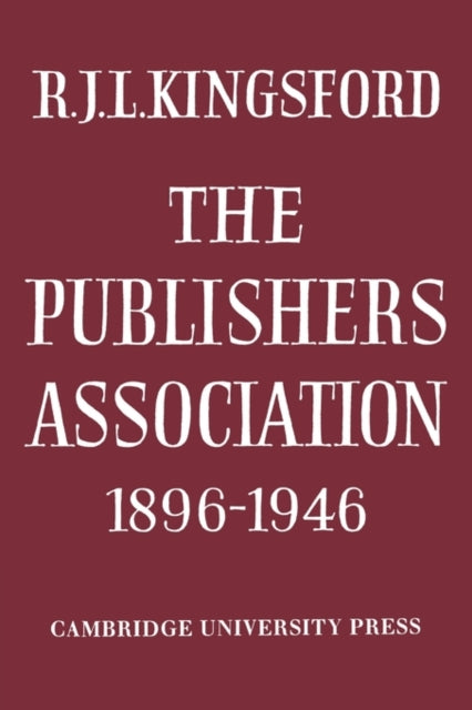 Book cover of: Publishers Association 1896–1946. By: R. J. L. Kingsford