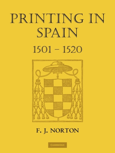 Book cover of: Printing in Spain 1501–1520. By: F. J. Norton