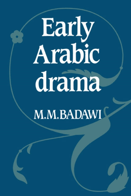 Book cover of: Early Arabic Drama. By: M. M. Badawi