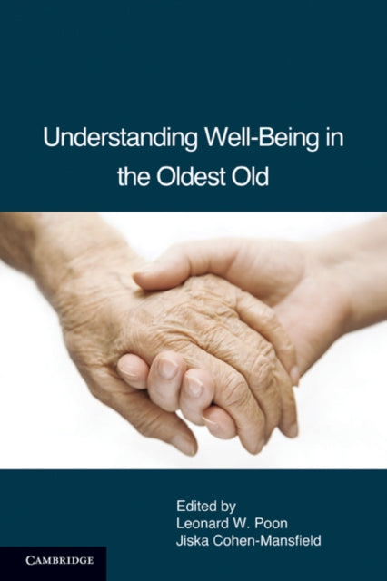 Book cover of: Understanding Well-Being in the Oldest Old. By: Leonard W. Poon