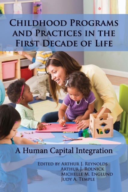 Book cover of: Childhood Programs and Practices in the First Decade of Life. By: Arthur J. Reynolds