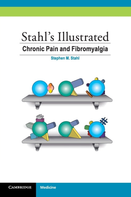 Book cover of: Stahl's Illustrated Chronic Pain and Fibromyalgia. By: S. M. Stahl