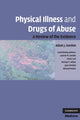Book cover of: Physical Illness and Drugs of Abuse