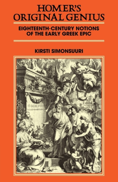 Book cover of: Homer's Original Genius. By: Kirsti Simonsuuri