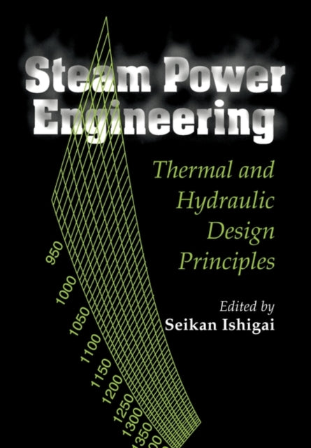Book cover of: Steam Power Engineering. By: Seikan Ishigai