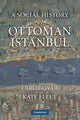 Book cover of: Social History of Ottoman Istanbul. By: Ebru Boyar