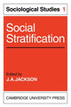 Book cover of: Social Stratification: Volume 1, Sociological Studies. By: J. A. Jackson