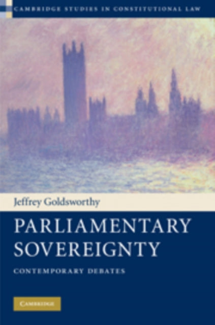 Book cover of: Parliamentary Sovereignty. By: Jeffrey Denys Goldsworthy