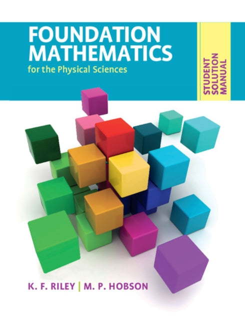 Book cover of: Student Solution Manual for Foundation Mathematics for the Physical Sciences. By: K. F. Riley