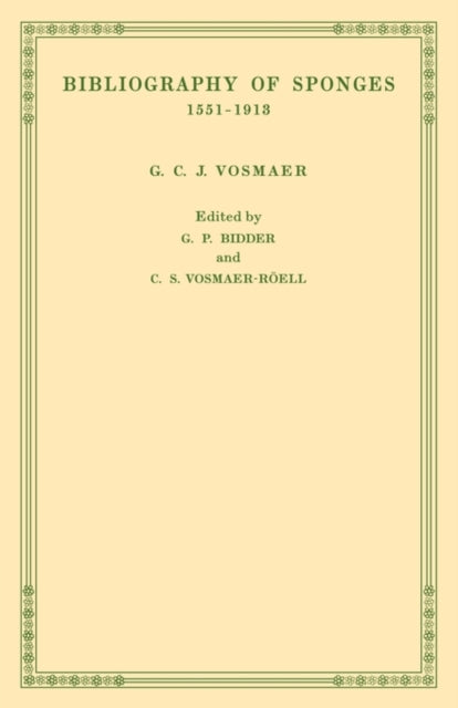 Book cover of: Bibliography of Sponges 1551–1913. By: G. C. J. Vosmaer