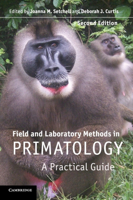 Book cover of: Field and Laboratory Methods in Primatology. By: Joanna M. Setchell