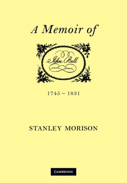 Book cover of: John Bell, 1745–1831: A Memoir. By: Stanley Morison