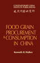 Book cover of: Food Grain Procurement and Consumption in China. By: Walker, Kenneth R.