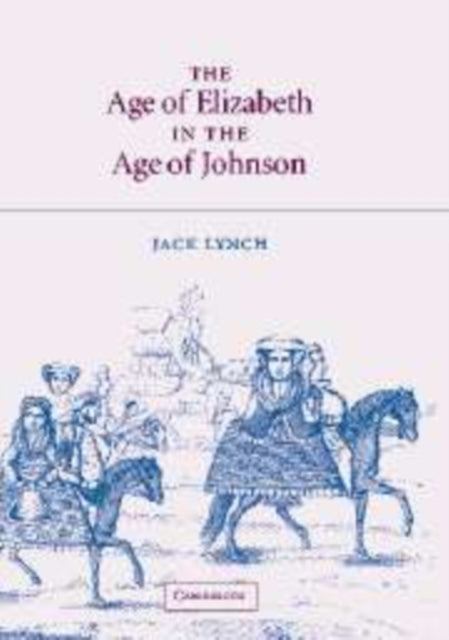 Book cover of: Age of Elizabeth in the Age of Johnson. By: Lynch, Jack