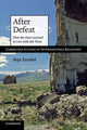 Book cover of: After Defeat. By: Ayşe Zarakol
