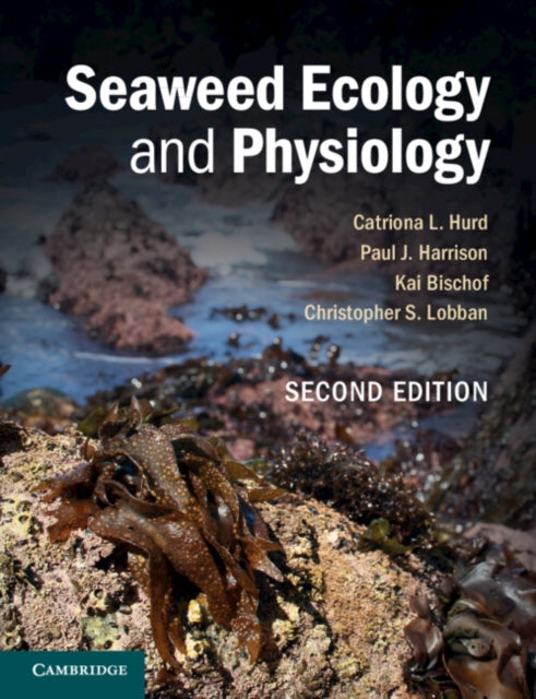 Book cover of: Seaweed Ecology and Physiology. By: Catriona L. Hurd