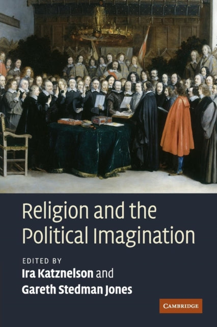 Book cover of: Religion and the Political Imagination. By: Ira Katznelson