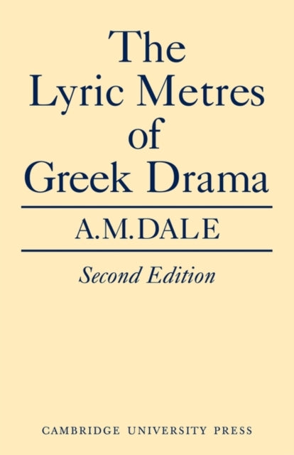Book cover of: Lyric Metres of Greek Drama. By: A. M. Dale