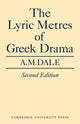 Book cover of: Lyric Metres of Greek Drama. By: A. M. Dale