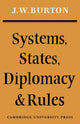 Book cover of: Systems, States, Diplomacy and Rules. By: J. W. Burton