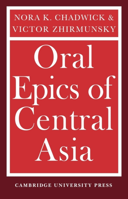 Book cover of: Oral Epics of Central Asia. By: Norah Kershaw Chadwick
