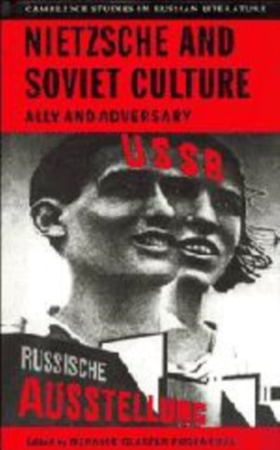 Book cover of: Nietzsche and Soviet Culture. By: Bernice Glatzer Rosenthal