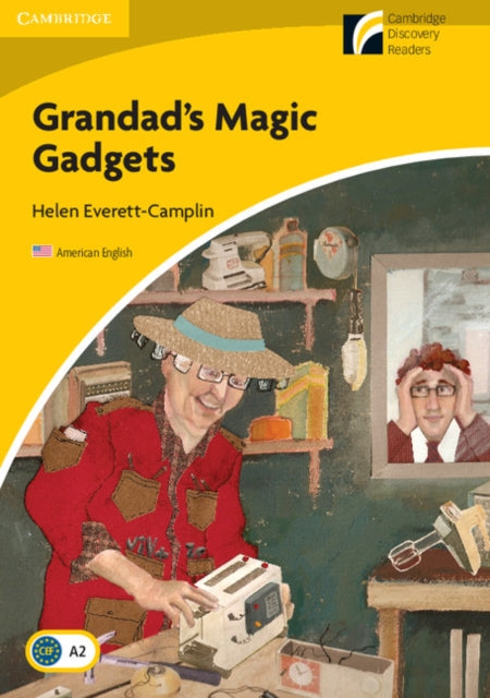 Book cover of: Grandad's Magic Gadgets Level 2 Elementary/Lower-intermediate American English. By: Helen Camplin
