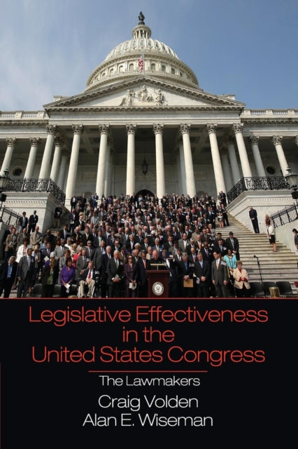 Book cover of: Legislative Effectiveness in the United States Congress. By: Craig Volden