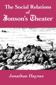 Book cover of: Social Relations of Jonson's Theater. By: Jonathan Haynes
