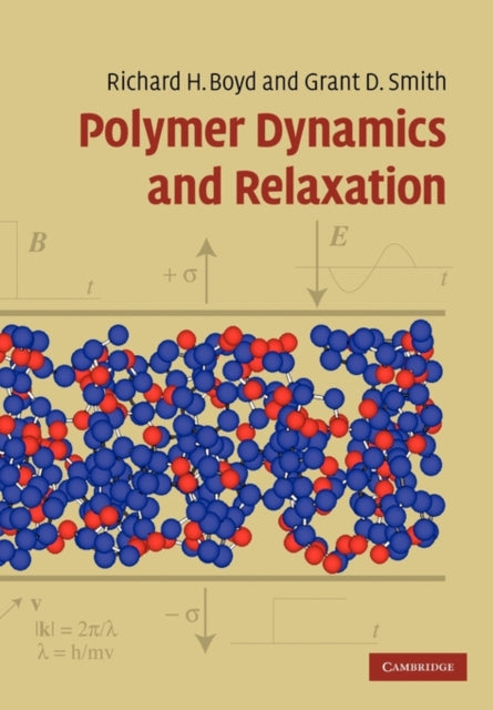Book cover of: Polymer Dynamics and Relaxation. By: Richard Boyd