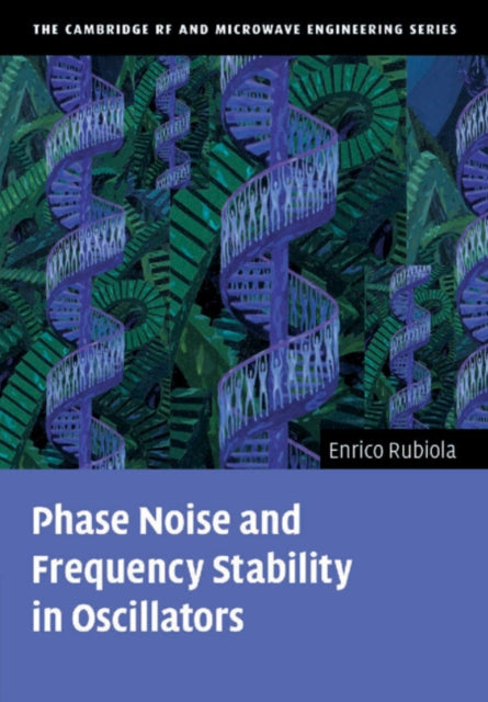 Book cover of: Phase Noise and Frequency Stability in Oscillators. By: Enrico Rubiola