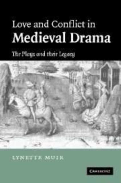 Book cover of: Love and Conflict in Medieval Drama. By: Lynette Muir
