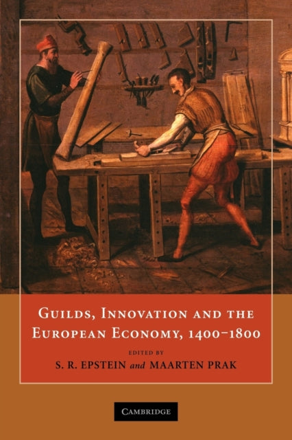 Book cover of: Guilds, Innovation and the European Economy, 1400–1800. By: S. R. Epstein