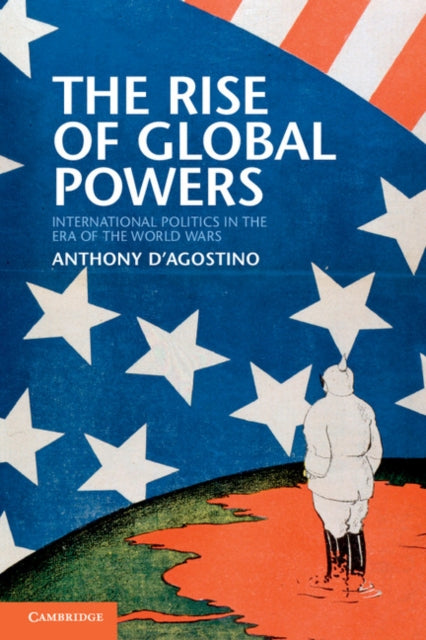 Book cover of: Rise of Global Powers. By: Anthony D'Agostino