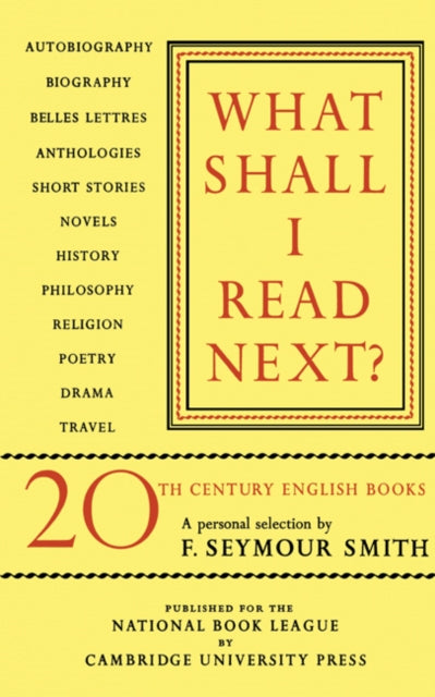 Book cover of: What Shall I Read Next?. By: F. Seymour Smith