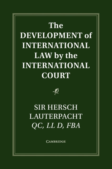 Book cover of: Development of International Law by the International Court. By: Hersch Lauterpacht