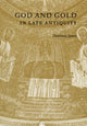 Book cover of: God and Gold in Late Antiquity. By: Dominic Janes